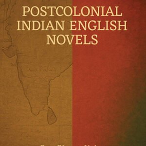 Postcolonial Indian English Novels